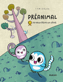Préanimal, v. 01 : Je veux être un chat